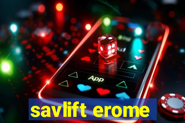 savlift erome